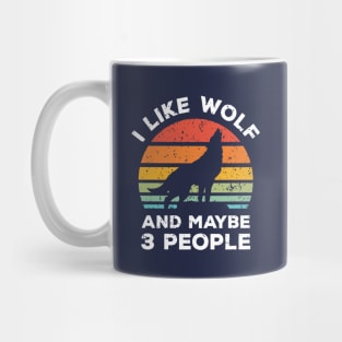 I Like Wolf and Maybe 3 People, Retro Vintage Sunset with Style Old Grainy Grunge Texture Mug